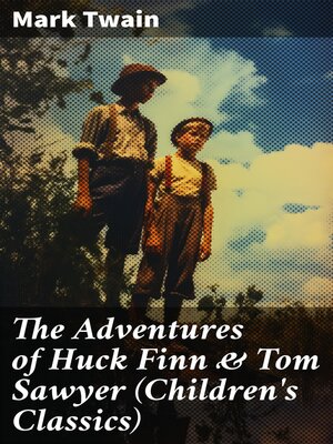 cover image of The Adventures of Huck Finn & Tom Sawyer (Children's Classics)